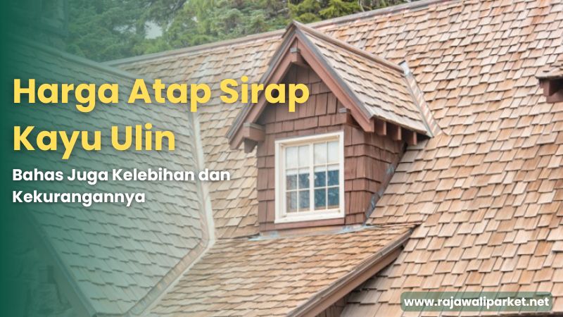 harga atap sirap kayu ulin