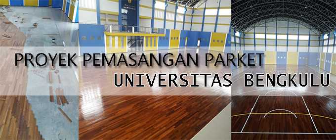 pemasangan lantai kayu Merbau lapangan universitas Bengkulu