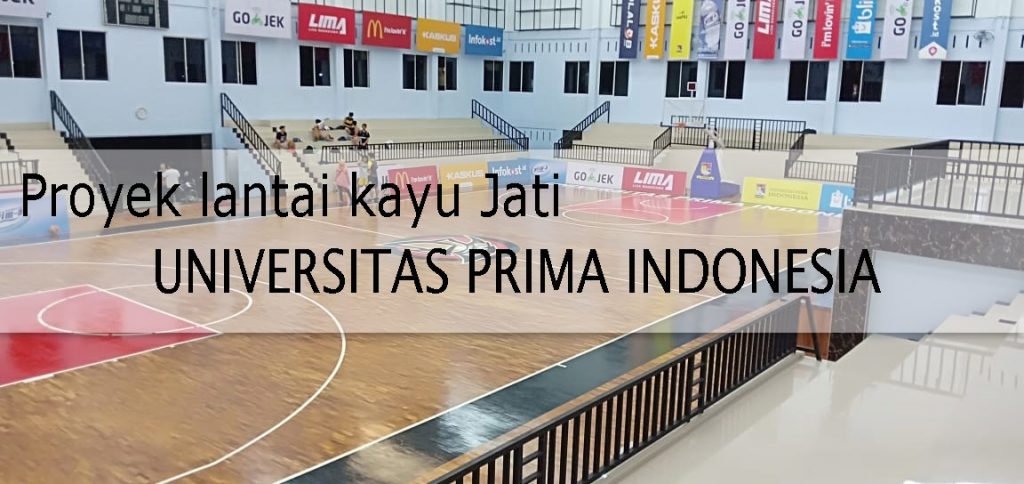 lantai kayu jati lapangan basket universitas prima indonesia