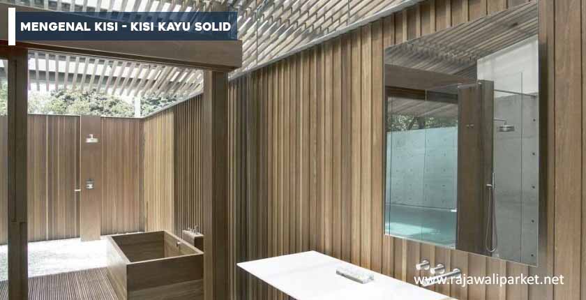 Fungsi kisi-kisi kayu solid pada Hunian