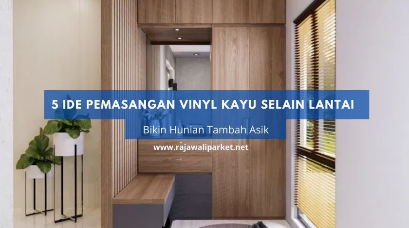 Pemasangan Vinyl Kayu Selain Lantai