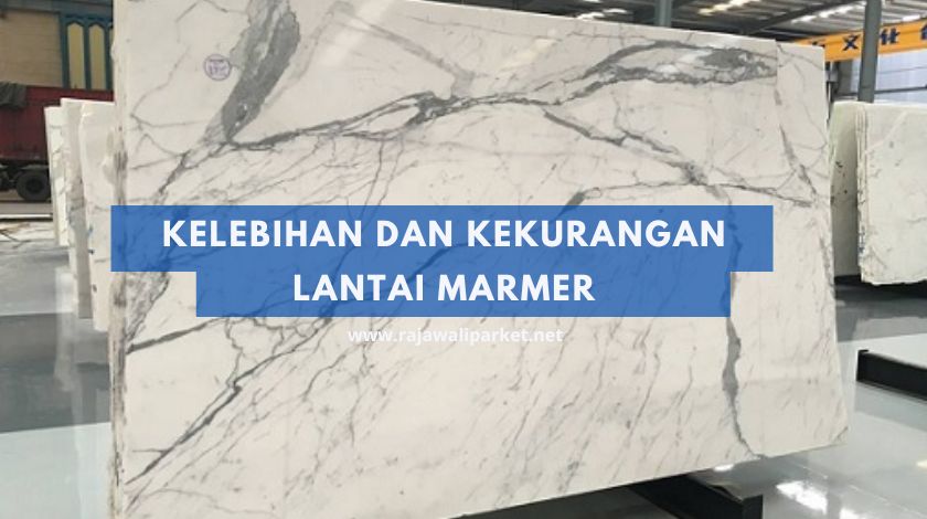 Kelebihan Lantai Marmer