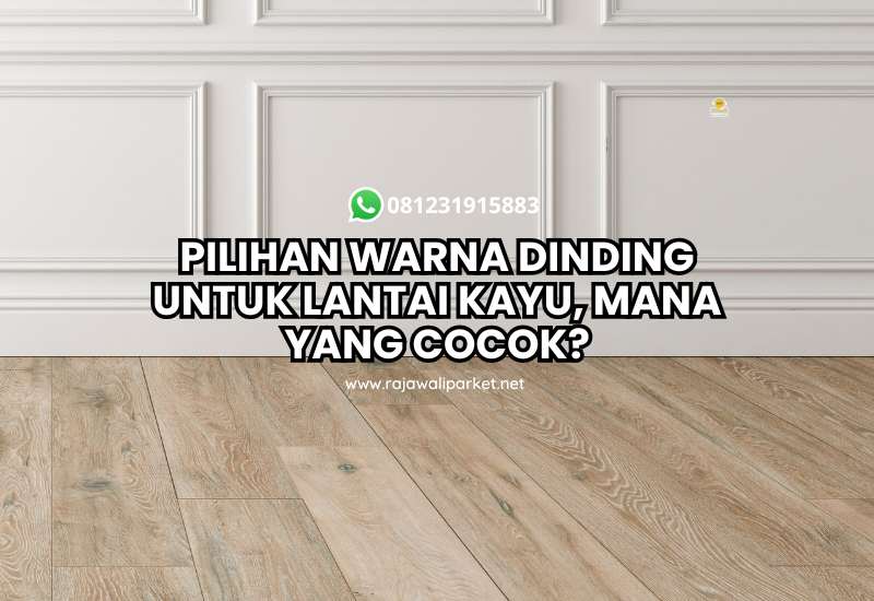 Warna dinding untuk Lantai Kayu