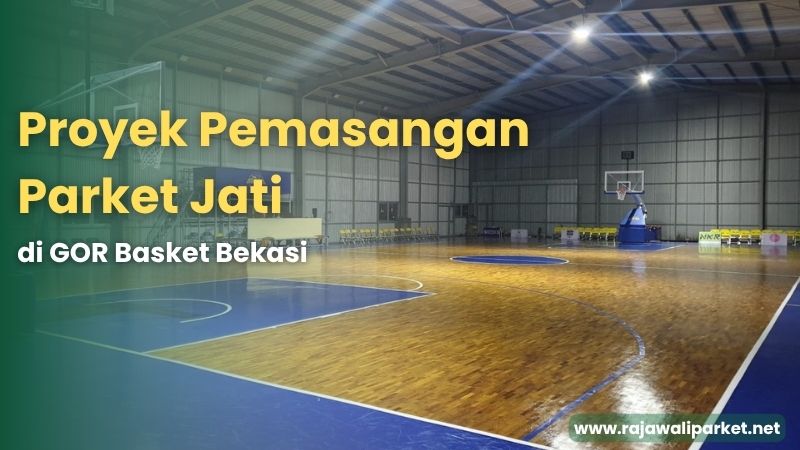 proyek pemasangan lantai kayu jati di gor bekasi
