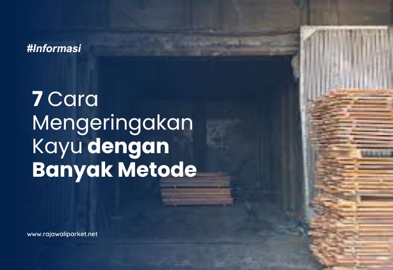 cara mengeringakn kayu
