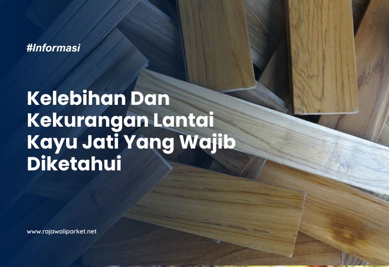 Kelebihan Dan Kekurangan Lantai Kayu Jati