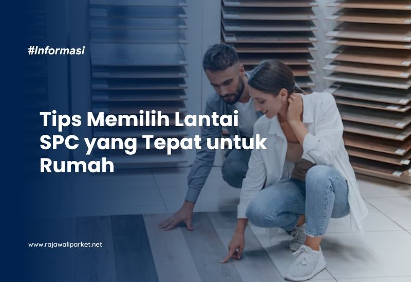 Tips Memilih Lantai SPC